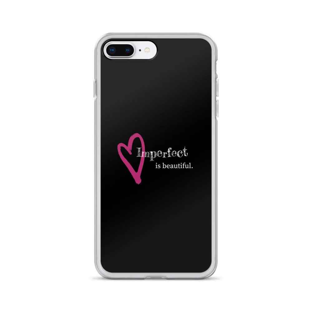 Imperfect is Beautiful iPhone Case