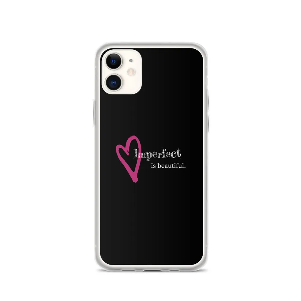 Imperfect is Beautiful iPhone Case