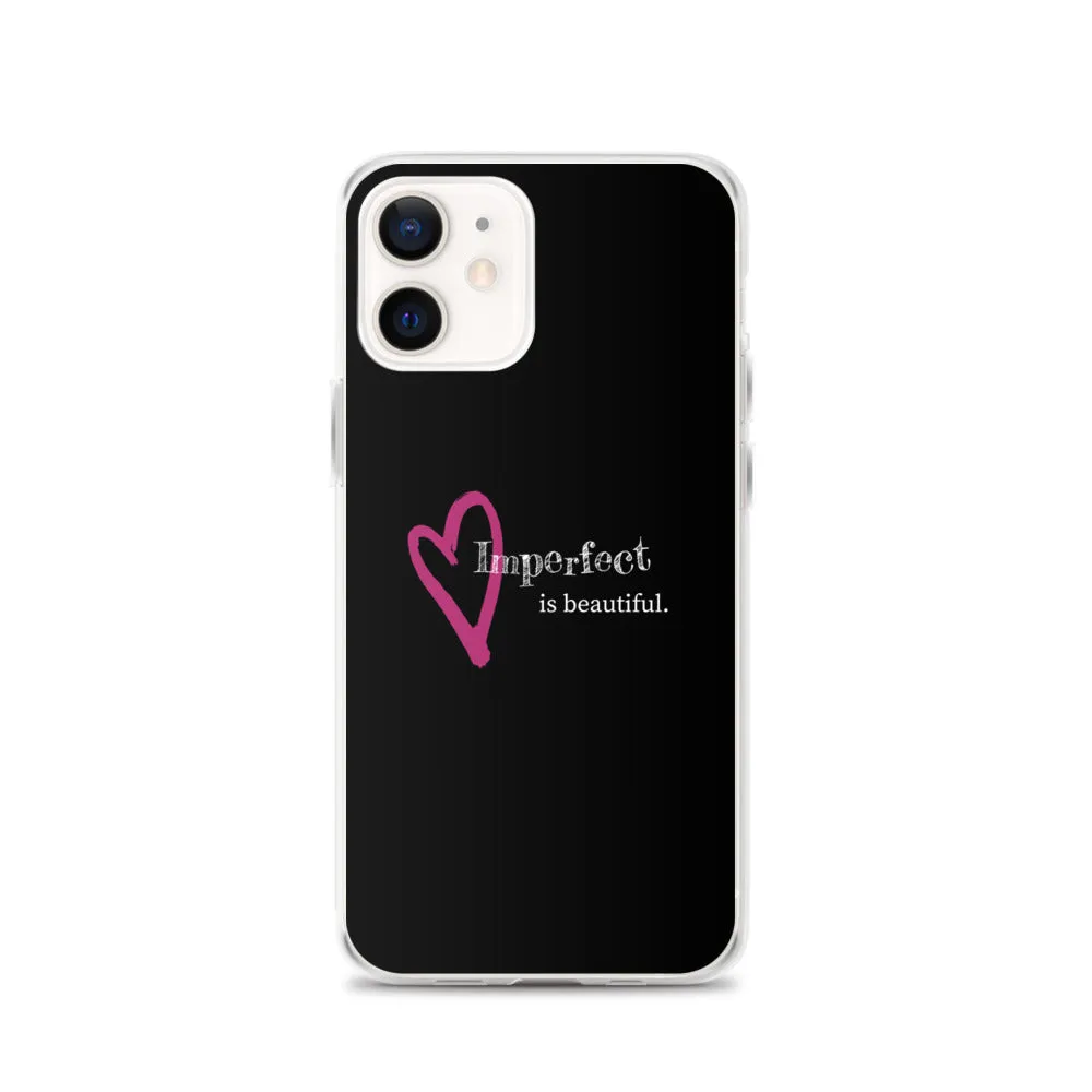 Imperfect is Beautiful iPhone Case