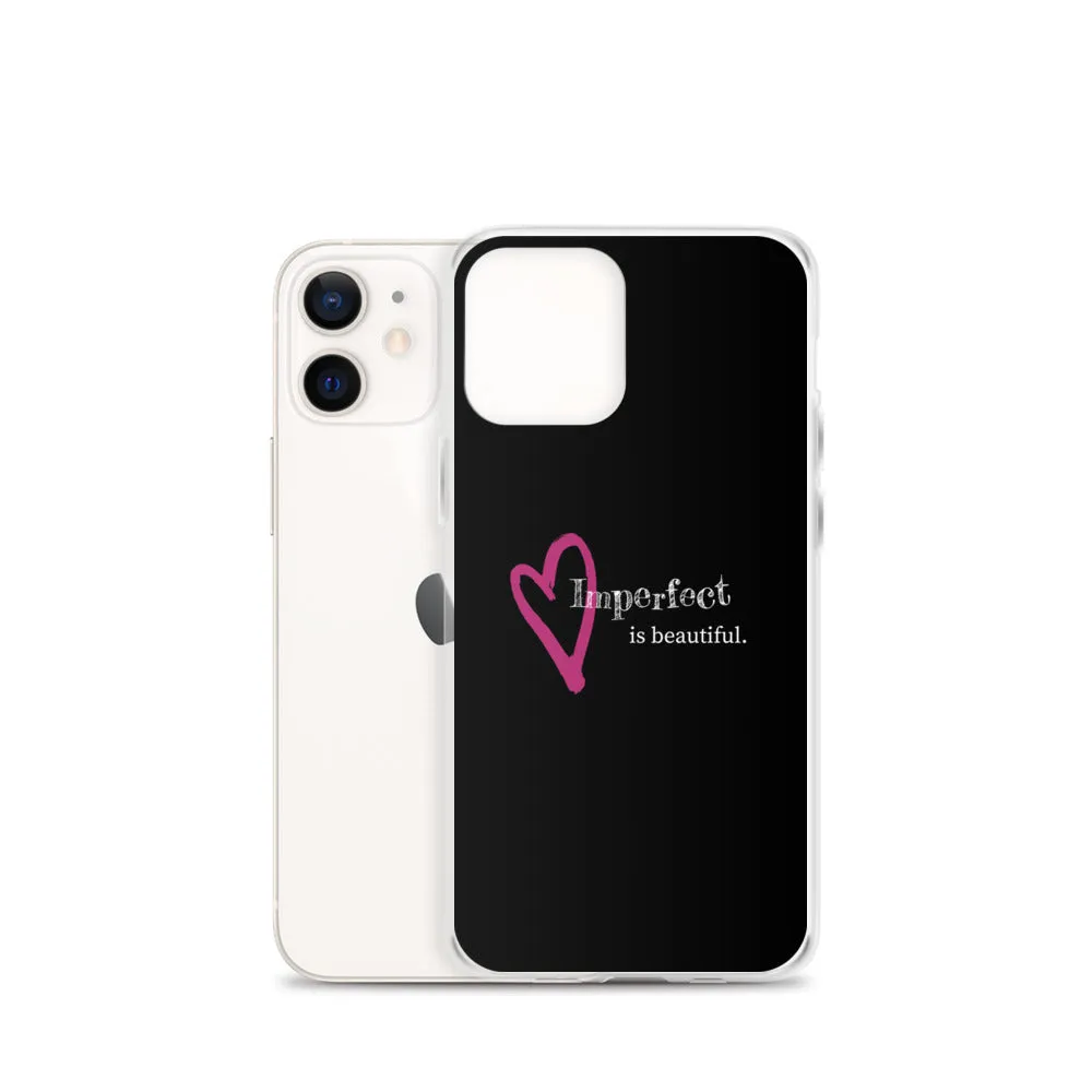 Imperfect is Beautiful iPhone Case