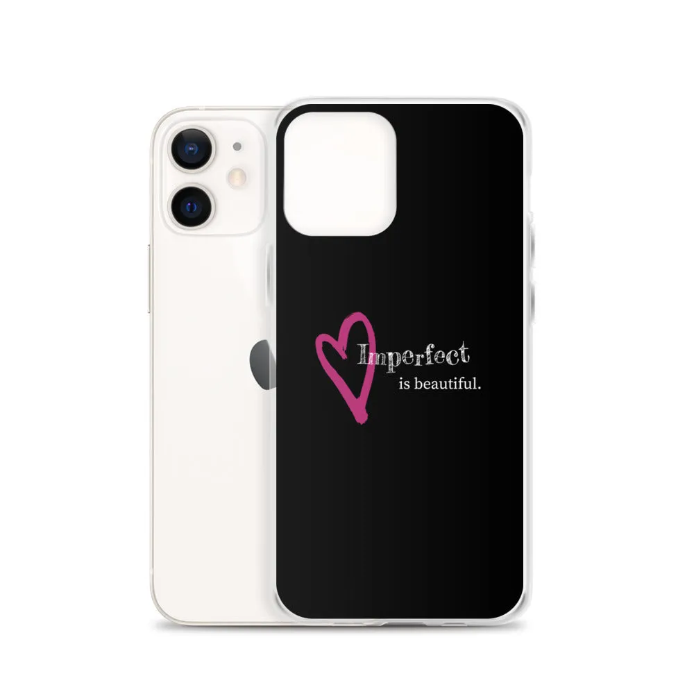 Imperfect is Beautiful iPhone Case