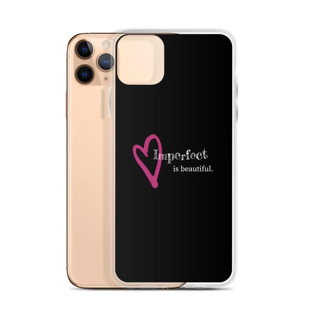 Imperfect is Beautiful iPhone Case