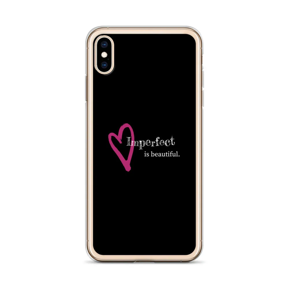 Imperfect is Beautiful iPhone Case