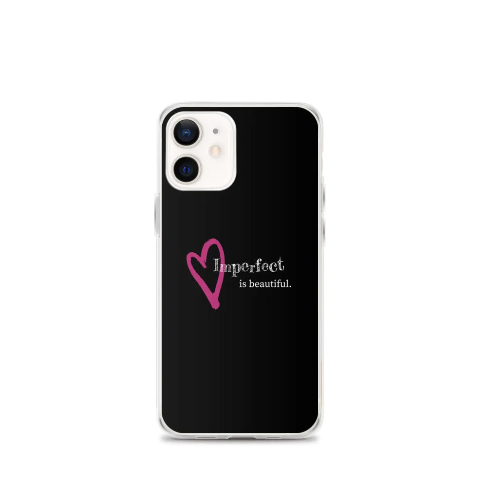 Imperfect is Beautiful iPhone Case