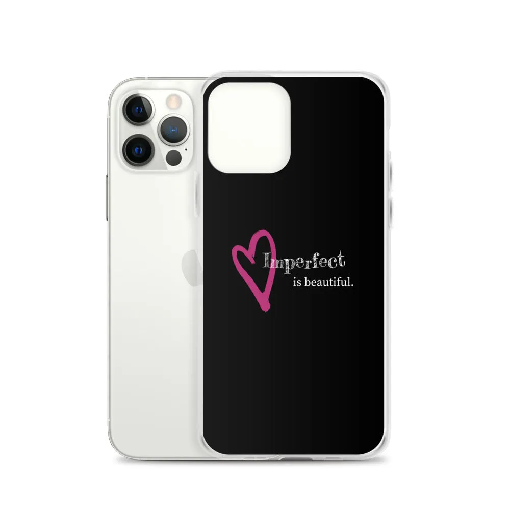 Imperfect is Beautiful iPhone Case